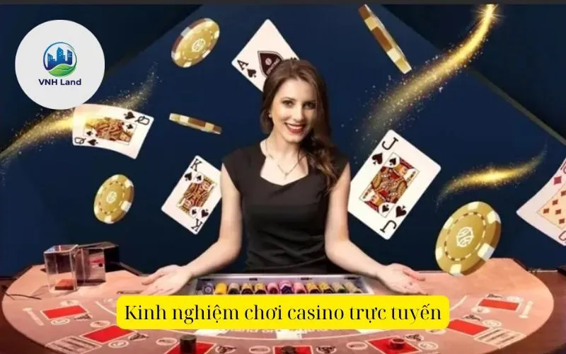 Kinh nghiệm chơi casino trực tuyến