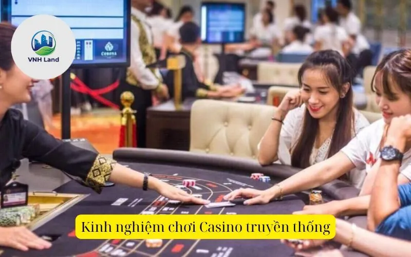 Kinh nghiệm chơi Casino truyền thống