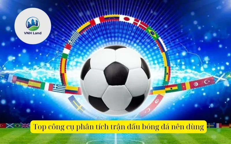 Top công cụ phân tích trận đấu bóng đá nên dùng