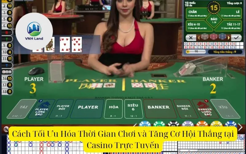 Cách Tối Ưu Hóa Thời Gian Chơi và Tăng Cơ Hội Thắng tại Casino Trực Tuyến