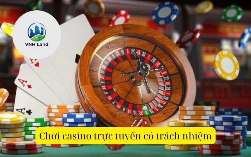 Chơi casino trực tuyến có trách nhiệm