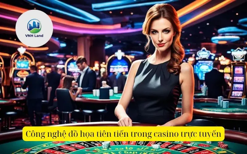 Công nghệ đồ họa tiên tiến trong casino trực tuyến