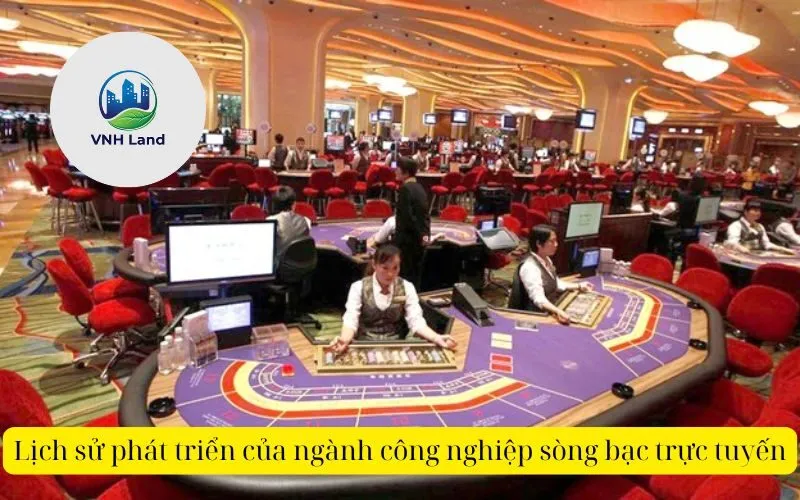 Lịch sử phát triển của ngành công nghiệp sòng bạc trực tuyến