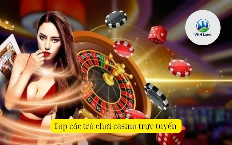 Top các trò chơi casino trực tuyến