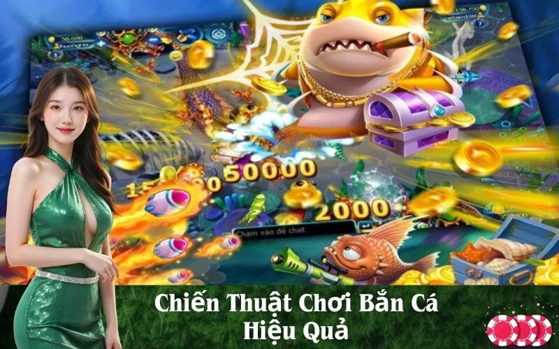 Chiến Thuật Chơi Bắn Cá Hiệu Quả