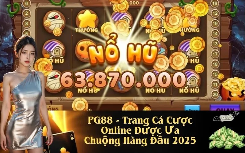 PG88 - Trang Cá Cược Online Được Ưa Chuộng Hàng Đầu 2025