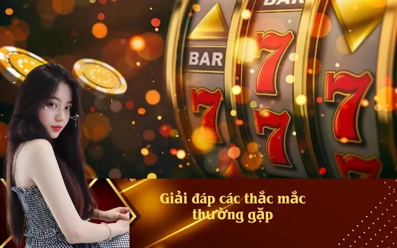 Giải đáp các thắc mắc thường gặp