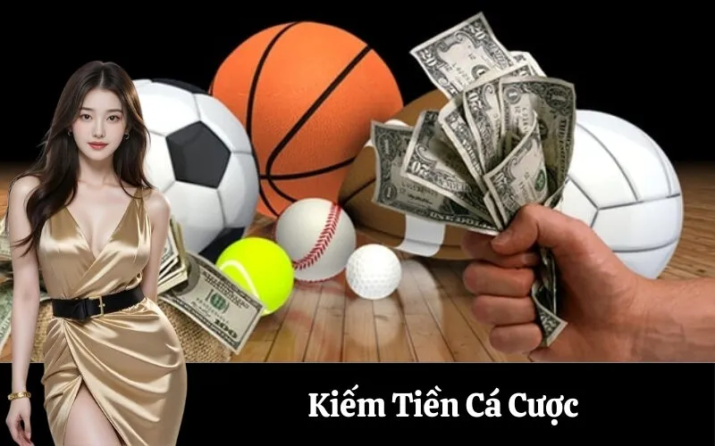 Kiếm Tiền Cá Cược