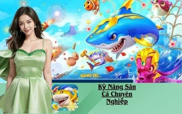 Kỹ Năng Săn Cá Chuyên Nghiệp