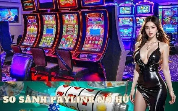 So sánh payline nổ hũ