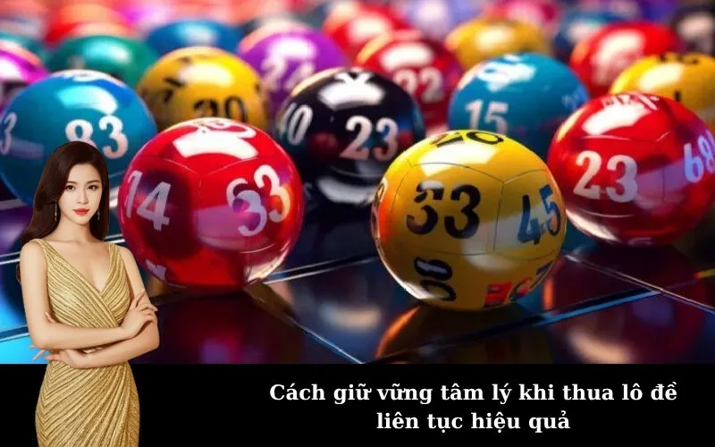 Cách giữ vững tâm lý khi thua lô đề liên tục hiệu quả