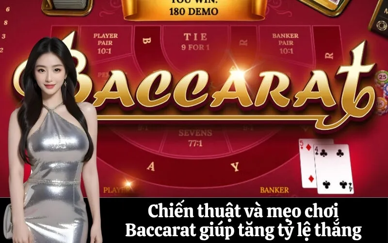 Chiến thuật và mẹo chơi Baccarat giúp tăng tỷ lệ thắng